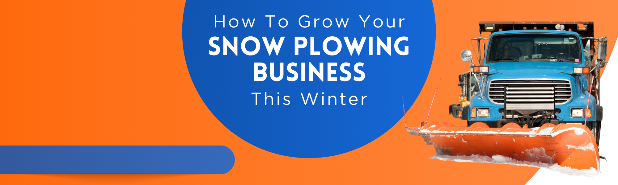 Cover image for snow plow business blog post with a blue snow plow truck